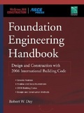 Foundation engineering handbook : design and construction with the 2006 international building code